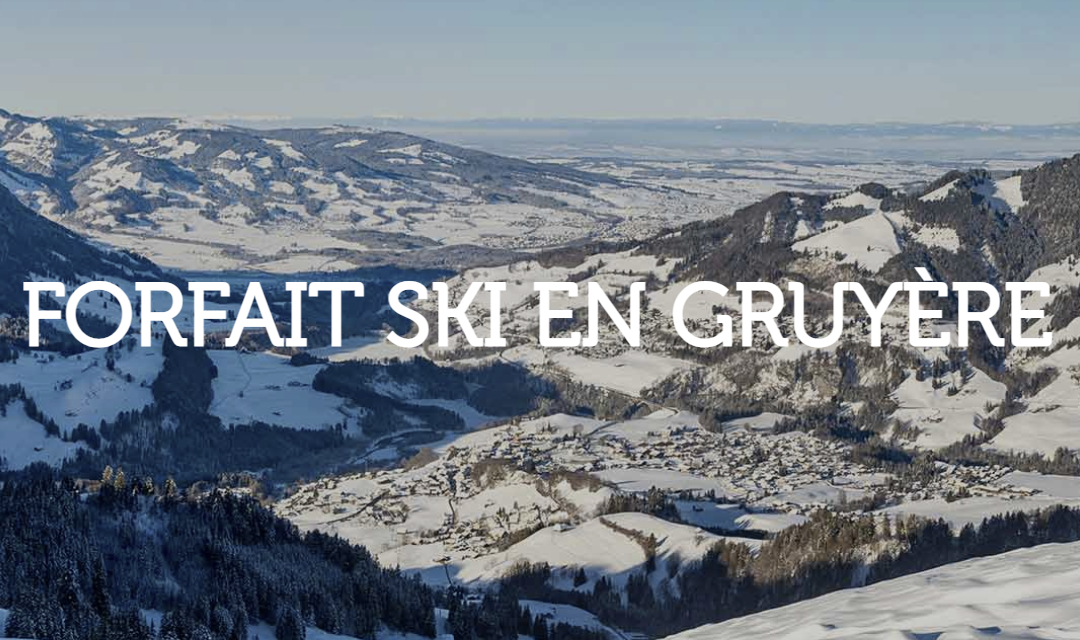 Forfait Ski en Gruyère